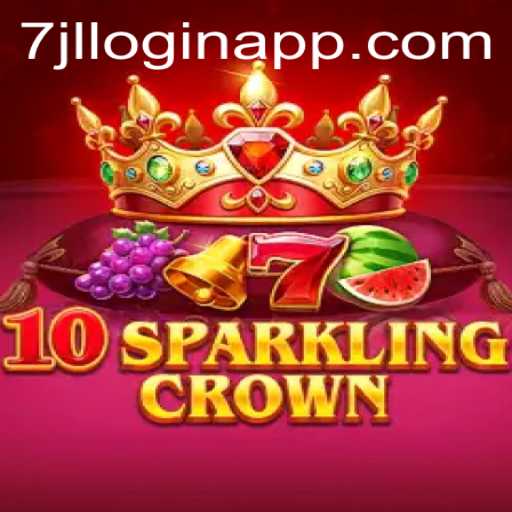 Exploring the Thrills of 10SparklingCrown with 7jl Login APP