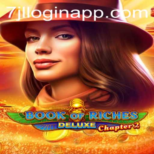 Exploring the Thrilling World of Book of Riches Deluxe Chapter 2 and the 7jl Login APP