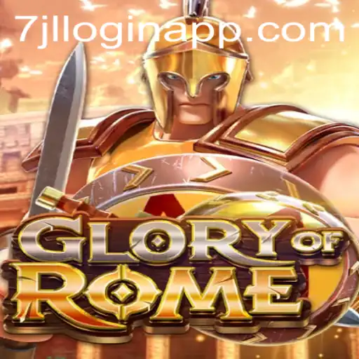 Explore the Exciting World of GloryofRome with the 7jl Login APP