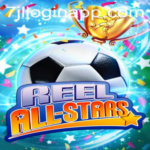 Discover the Thrilling World of ReelAllStars and the 7jl Login APP