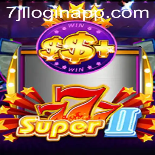 Unraveling the Excitement of Super777II and Exploring the 7jl Login APP