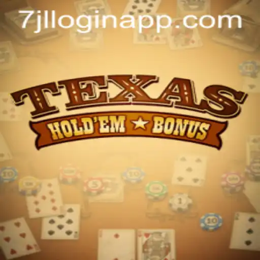 Exploring the Excitement of Texas Hold'em Bonus and 7jl Login APP